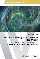 Zur Vorstellung von Chaos in der Musik
