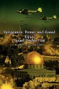 Vengeance, Power and Greed Equal Israel Under Fire