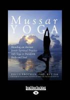 Mussar Yoga: Blending an Ancient Jewish Spiritual Practice with Yoga to Transform Body and Soul (Large Print 16pt)