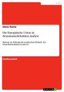 Die Europäische Union in demokratiedefizitärer Analyse