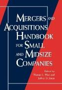 Mergers and Acquisitions Handbook for Small and Midsize Companies