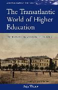 The Transatlantic World of Higher Education