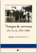 Tiempos de tormenta : (Pío Baroja, 1936-1940)