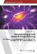 Neurobiologie und Unterrichtsgestaltung