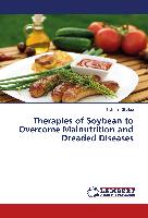 Therapies of Soybean to Overcome Malnutrition and Dreaded Diseases