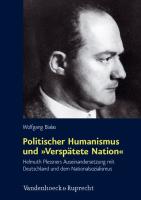 Politischer Humanismus und »Verspätete Nation«