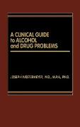 A Clinical Guide to Alcohol and Drug Problems