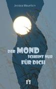 Der Mond scheint nur für dich