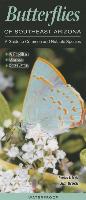 Butterflies of Southeast Arizona: A Guide to Common & Notable Species