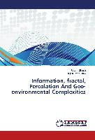 Information, fractal, Percolation And Geo-environmental Complexities