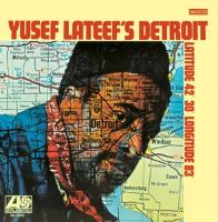 Yusef Lateef's Detroit Latitude 42 30'Longitude 83