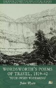 Wordsworth's Poems of Travel 1819-1842: Such Sweet Wayfaring