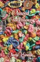 Chewed Confessions