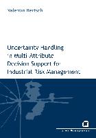 Uncertainty handling in multi-attribute decision support for industrial risk management