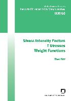 Stress Intensity Factors - T-Stresses - Weight Functions