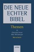 Die neue Echter Bibel. Themen. Bd. 11: Menschsein