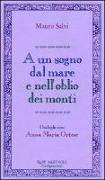 A un sogno dal mare e nell'oblio dei monti. Dialoghi con Anna Maria Ortese