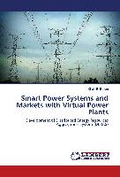 Smart Power Systems and Markets with Virtual Power Plants