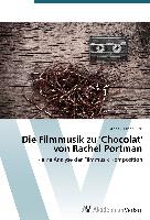 Die Filmmusik zu 'Chocolat' von Rachel Portman