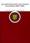 Las instituciones sanitarias en Sevilla (1850-1900)