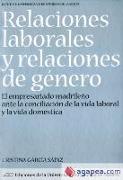 Relaciones laborales y relaciones de género : el empresario madrileño ante la conciliación de la vida laboral y la vida doméstica