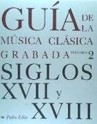 Guía de la música clásica grabada. 2, Siglos XVII-XVIII