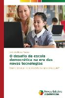 O desafio da escola democrática na era das novas tecnologias