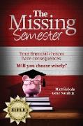 The Missing Semester: Your Financial Choices Have Consequences. Will You Choose Wisely?