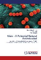 Nisin - A Potential Natural Antimicrobal