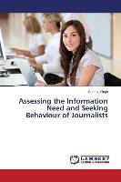 Assessing the Information Need and Seeking Behaviour of Journalists