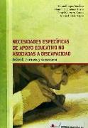 Necesidades específicas de apoyo educativo no asociadas a discapacidad : infantil, primaria y secundaria