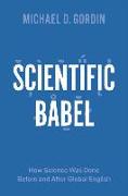 Scientific Babel: How Science Was Done Before and After Global English