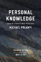 Personal Knowledge: Towards a Post-Critical Philosophy