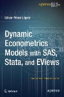 Dynamic Econometrics Models with SAS, Stata, and EViews