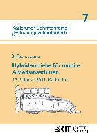 Hybridantriebe für mobile Arbeitsmaschinen. 3. Fachtagung des VDMA und des Karlsruher Instituts für Technologie, 17. Februar 2011, Karlsruhe