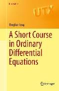 A Short Course in Ordinary Differential Equations