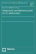 Völkerrecht und Weltwirtschaft im 19. Jahrhundert