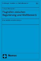 Flughäfen zwischen Regulierung und Wettbewerb