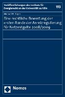 Eine rechtliche Bewertung der ersten Runde der Anreizregulierung für Netzentgelte 2008/2009