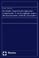 Rechtliche Integration der nationalen Zentralbanken in das Europäische System der Zentralbanken und in das Eurosystem