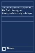 Die Erleichterung der Zwangsvollstreckung in Europa