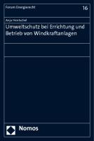 Umweltschutz bei Errichtung und Betrieb von Windkraftanlagen