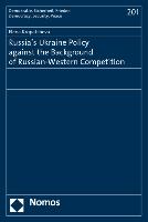 Russia's Ukraine Policy against the Background of Russian-Western Competition