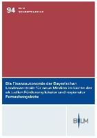 Die Finanzautonomie der Bayerischen Landeszentrale für neue Medien im Lichte der aktuellen Förderung lokaler und regionaler Fernsehangebote