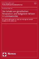 Der Schutz von genetischen Ressourcen und indigenem Wissen in Lateinamerika