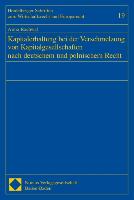 Kapitalerhaltung bei der Verschmelzung von Kapitalgesellschaften nach deutschem und polnischen Recht