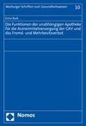 Die Funktionen der unabhängigen Apotheke für die Arzneimittelversorgung der GKV und das Fremd- und Mehrbesitzverbot