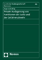 Private Auslagerung von Funktionen der Justiz und der Gefahrenabwehr