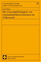 Die Umweltpflichtigkeit von Auslandsdirektinvestitionen im Völkerrecht