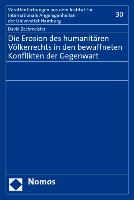 Die Erosion des humanitären Völkerrechts in den bewaffneten Konflikten der Gegenwart